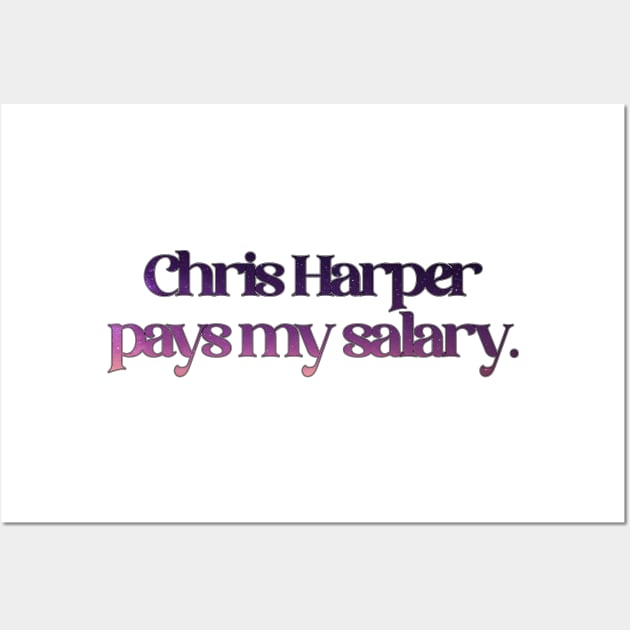 Patti Lu Pone - Chris Harper Pays my Salary Wall Art by baranskini